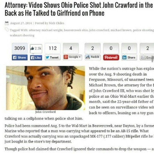 mynaturalsistas:  But are you paying attention to what’s going on??? My heart is so heavy….. so heavy… An attorney for the family of John Crawford III, the man fatally shot by police in an Ohio Walmart store, says surveillance video contradicts