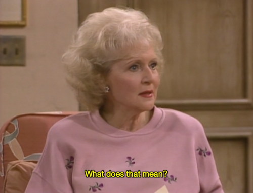 cheesecakeonthelanai:The Golden Girls - Favourite MomentsSeason 5, Episodes 4 - “Rose Fights B