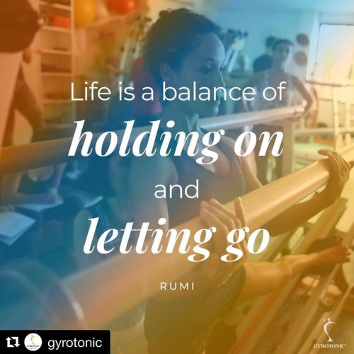 #Repost @gyrotonic with @get_repost ・・・ Life is a balance of holding on and letting go. . . . #gyrot