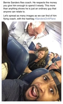 blackcorvo:  knok-knok-i-like-cock:  sonoanthony:  andshelaughss:  myulteriormotive:  Bernie is the president we need and deserve  Most politicians fly coach but I get your point.    THE LAST ONE I AM LAUGHING  tbh I hope Trump goes down with his plane.