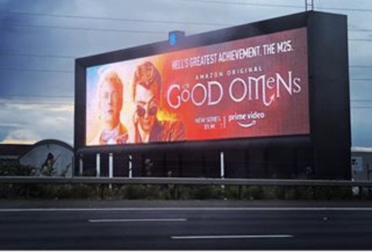 spockvarietyhour: tinkdw:  saawek:  Me *driving on the M25 and hating it cause traffic* : Dammit Crowley you bastard  They have an actual advert for Good Omens on the M25. Amazing 😆  “Hell’s greatest achievement. The M25” 