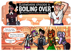 BOILING OVERPart 1 | Part 2 | Part 3full elsewhere archiveThese sexy shenanigans were brought to life by the generous contributions of my Patrons and their invaluable input and feedback. If you like quirky comics and want to support an independent creator