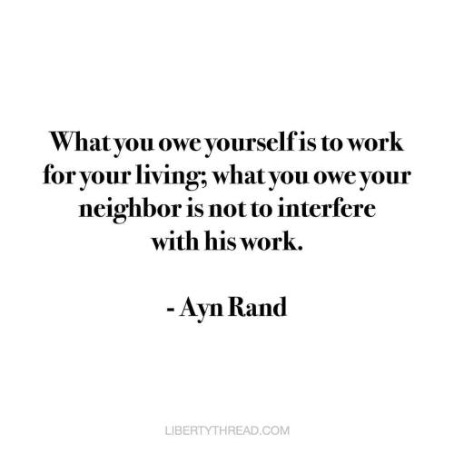 #truth #quote #aynrand #libertarian #liberty #freedom #free #work #money #peace #love #noninterventi