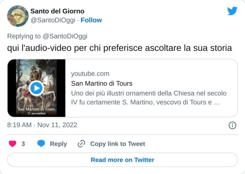 qui l'audio-video per chi preferisce ascoltare la sua storia https://t.co/sxz10VZlo9  — Santo del Giorno (@SantoDiOggi) November 11, 2022