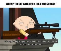 funnygamememes:  If the same guy kills me 2-3 times in a row, idgaf I’m finding that son of a bitch