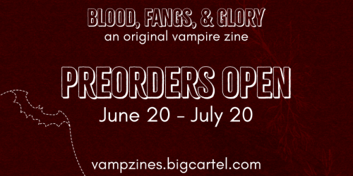 vampzines2: Preorders are open for Blood, Fangs, & Glory, an original vampire zine! PDF ONLY - 1