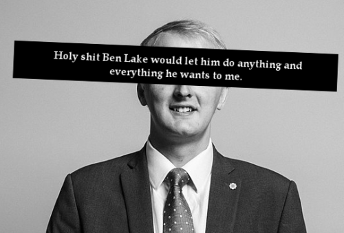 “Holy shit Ben Lake would let him do anything and everything he wants to me.“