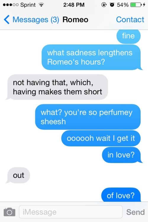 shakespearesiphone: yep that’s exactly how it went I’m a piece of shit &ldquo;Romeo 
