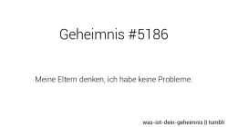 WAS IST DEIN GEHEIMNIS?