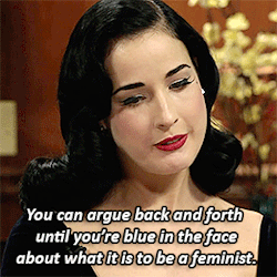 : You’re not a feminist, are you? 