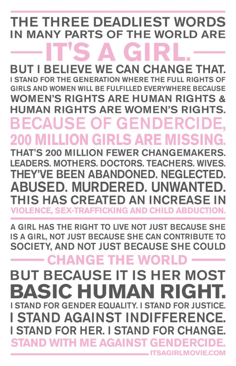 smellslikegirlriot:  Take a stand against gendercide! Join me and @ItsAGirlMovie and share this now: