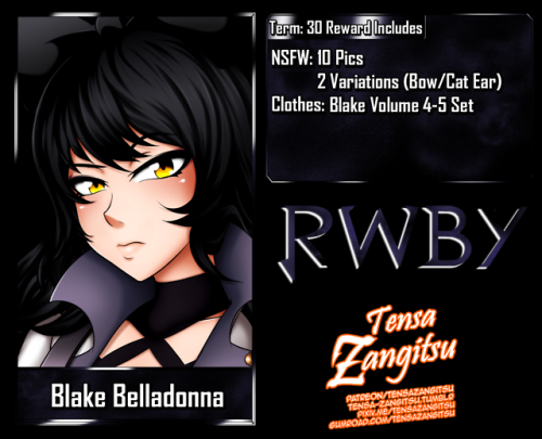 Term 30 Reward Blake Belladonnawww.patreon.com/TensaZangitsu  