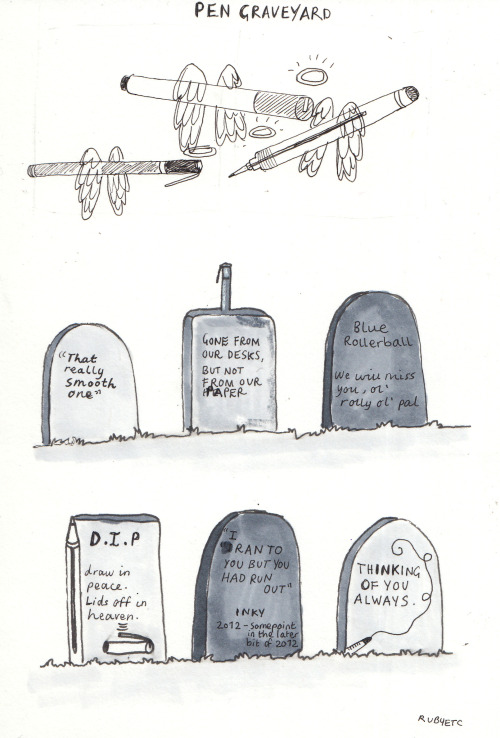 rubyetc:  this goes out to all my dead pens, also reminder to buy new pens By Ruby [tumblr | twitter | instagram] 