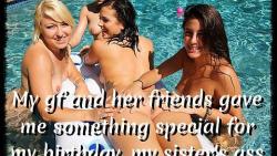nicecous:  Sister, gf, and her friends [b/s] Sweety,you need