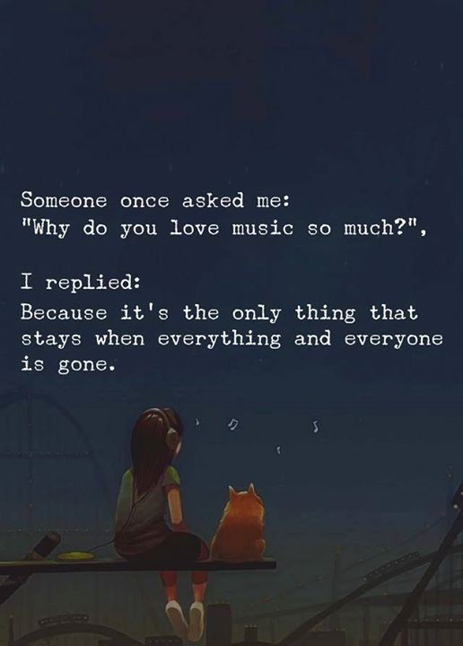 quotesndnotes:  Someone once asked me, why do you love music so much? —via http://ift.tt/2eY7hg4