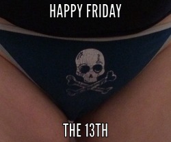 misswhootylicious:  Happy Friday the 13th ☠💀☠💀☠