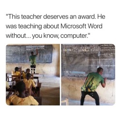 christiancgtomas: funnyjoke:  RESPECT 👏👏💪  Funny Memes. Updated Daily! ⇢ FunnyJoke.tumblr.com 😀  His name is Owura Kwadwo Hottish of Ghana. He has been teaching about computers for six years, but without actual computers to provide for his