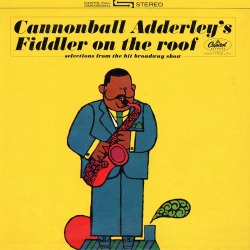 phasesphrasesphotos:  Cannonball Adderley’s Fiddler on the Roof 1964 