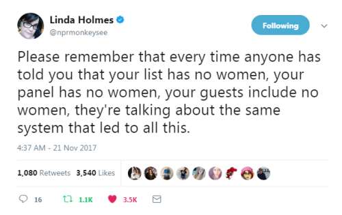 “Please remember that every time anyone has told you that your list has no women, your panel has no 