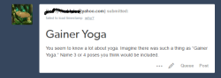 I dunno dude.  The sanskrit names always translate to stuff like, Sleeping Vishnu, or Lord of the Fish, or Upward facing dog, King Pigeon, or Camel.  They’re kinda strange heh. I guess maybe like: Hungry bear, Hippo, and King on Palanquin? (shrugs) I