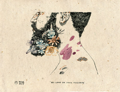 nvm-illustration:  ‘no love in your violence’ 