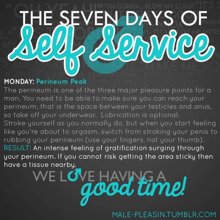 male-pleasin:  male-pleasin:  The Seven Days of Self Service Whether you’re alone