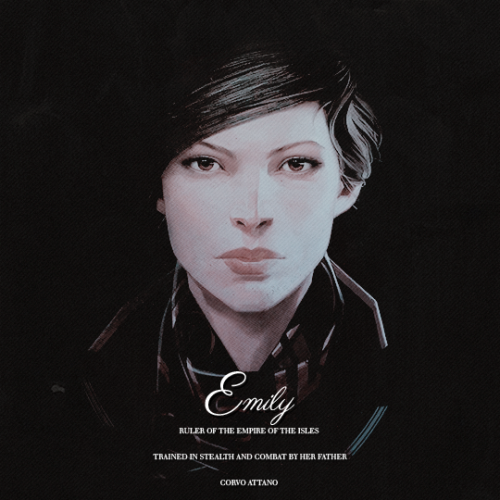 rosewaldz: 「 Play as Emily Kaldwin 」:「 Play as Corvo Attano 」