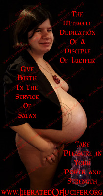 liberatedoflucifer: The ultimate dedication a follower of Lucifer can show is to give birth  for Satan to advance his work.  This was taken the morning of delivery.   The image behind the lower text is a pendant that she wore during labor  and delivery.