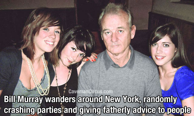 mr-phishbowl:  Bill Murray is the Most Interesting Man In The World 