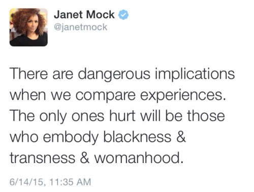 wocinsolidarity:socialjusticeismypassion:Janet Mock on Rachel Dolezal and why she shouldn’t be equat