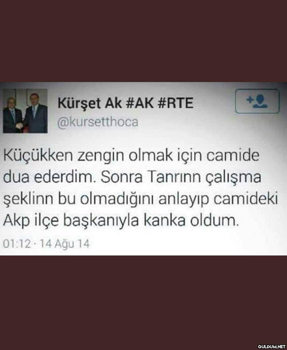 " Kürşet Ak #AK #RTE...