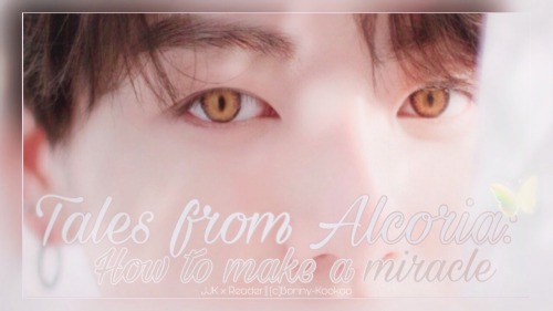 Tales From Alcoria: How To Make A Miracle (JJK X Reader)