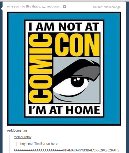 this-is-my-headspace:  This week on Tumblr: no one’s at Comic Con and everything hurts.   My life right now..