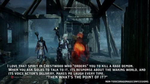 non-toxicdragonageconfessions:Confession: I love that spirit in Crestwood who “orders&rdq