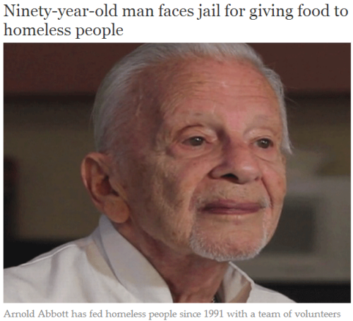 thinksquad:  A 90-year-old man is facing up to 60 days in jail for feeding the needy due to a new law that bans people in Fort Lauderdale, Florida, from meal-sharing with the public. Arnold Abbott risks being fined 躔 and spending time in prison after