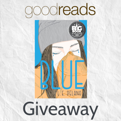 Today is your last chance to enter the Goodreads giveaway for BLUE, a 2021 NYC Big Book Award Distin