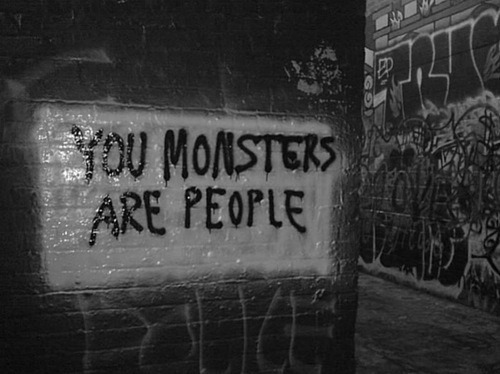 best-lovequotes:  You people are monsters//You monsters are people. on We Heart It. 