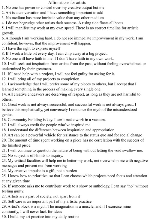 anyaisdead:
“I wrote a list of affirmations for artists today because I feel like we could all use some reassurance. These are things I have to repeat to myself on a daily basis, and I felt like sharing. Much love-Anya
”
Essential reading. Thanks to...