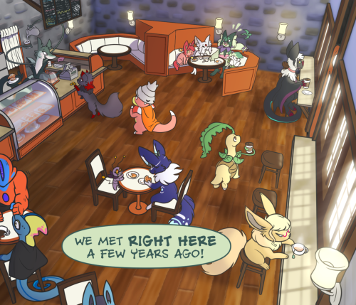 [ A wide shot of a café, bustling with various characters (credits at the bottom of the post). To the left, a Serperior barista is serving food and drinks. Along the right side, there's bar-style seating in front of a wall of bright windows and the shop entrance. Charade and Blackjack, alongside two friends, are seated in a booth in the top middle of the image. ]  Charade: "We met right here a few years ago!"