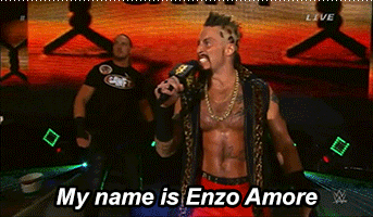 Amore how enzo you doin 