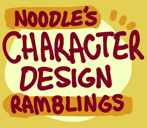 onebadnoodle:Ok so i wanted to make a little dumb rant about some of my thoughts on character design