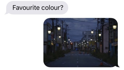 hhadess:whenever I’ve had a particularly bad day my friend will ask me what my favourite colour is b