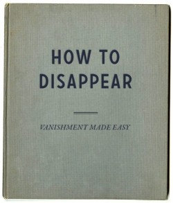 minusmanhattan:  A Guide on How to Disappear. 