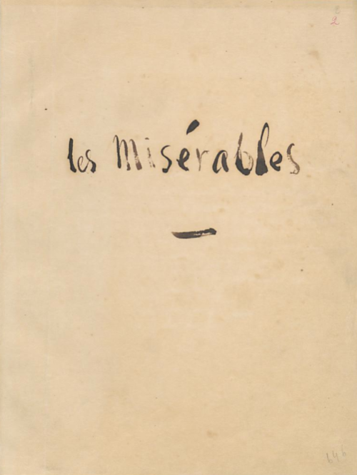 b-sically:title page of the original, written copy of Les Misérables by Victor Hugo.Link to original