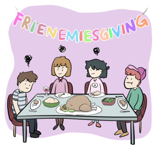 There’s a reason we don’t do Frienemiesgiving.BOOK | Webtoon | Instagram | Facebook | Twitter