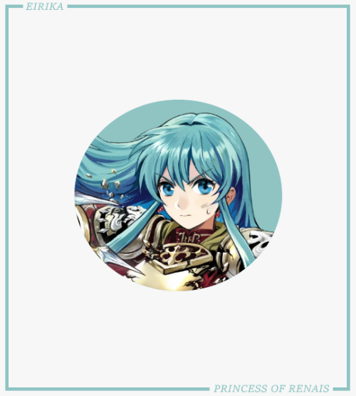 lucinasfalchion:Get to know me: Favourite Characters ♡  [14/?] Eirika 「Fire Emblem: Sacred Stones」