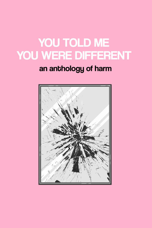 demi-terf: kittyit: YOU TOLD ME YOU WERE DIFFERENT: an anthology of harmread introduction | US reade