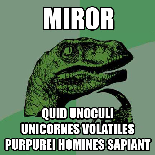 interretialia:MirorQuid unoculi unicornes volatiles purpurei homines sapiantI wonderWhat one-eyed, o