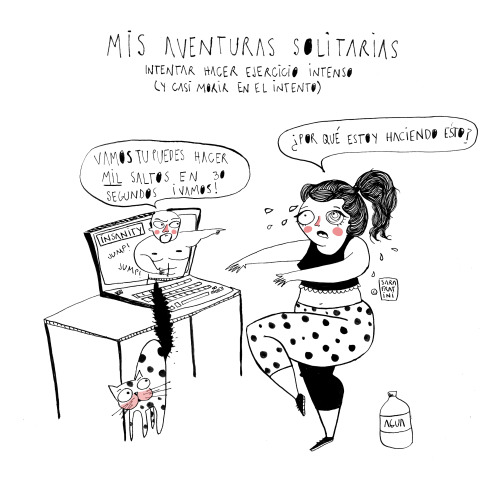 sarafratini:  Mis aventuras solitarias: Intentar hacer ejercicio intenso y casi morir en el intento. Morareja: Los domingos son para descansar  My Lonely Adventures: Try to exercise like crazy ( doing insanity) and almost di doing it