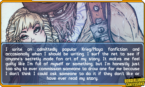 Borderlands Confessions I Write An Admittedly Popular Krieg Maya